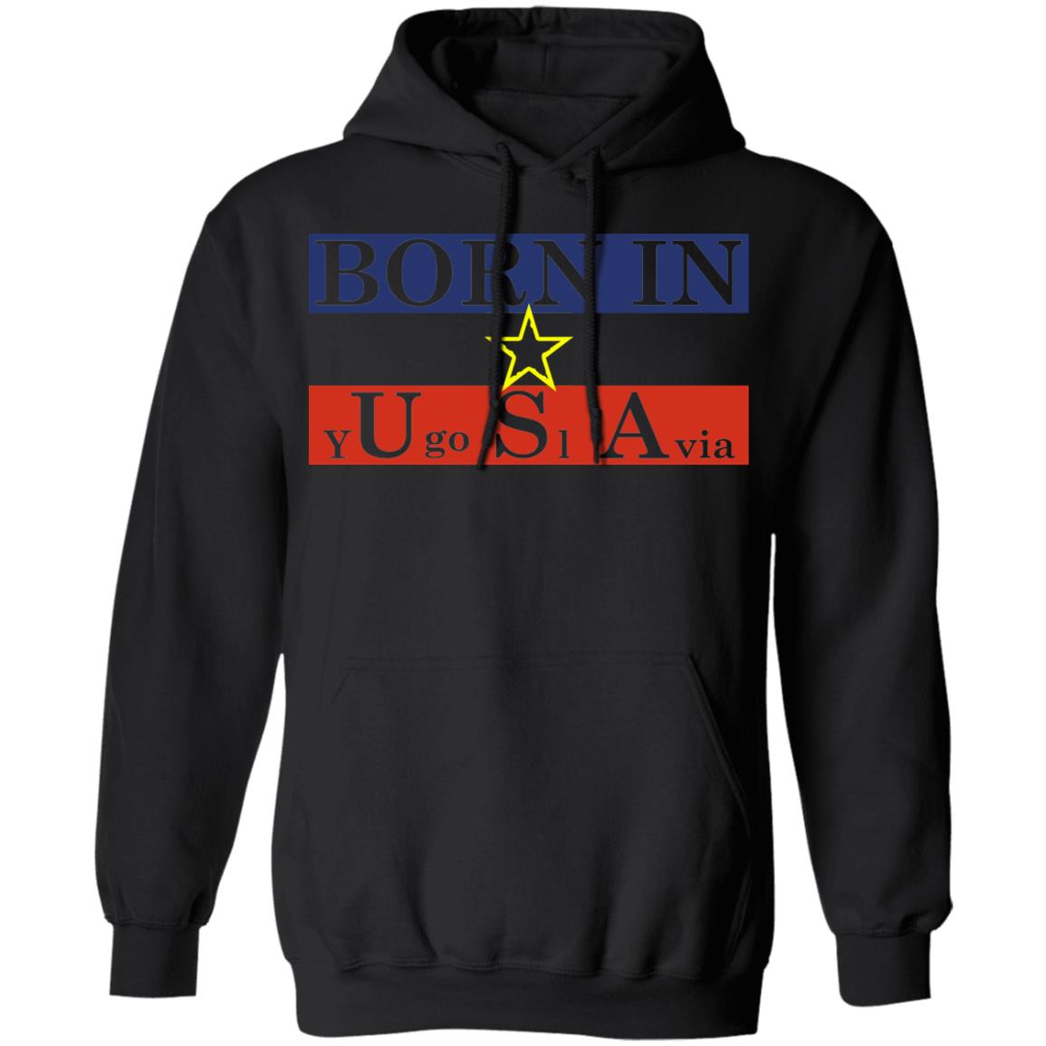 Proud Yugoslavia Born In Usa Shirt, Hoodie, Tank