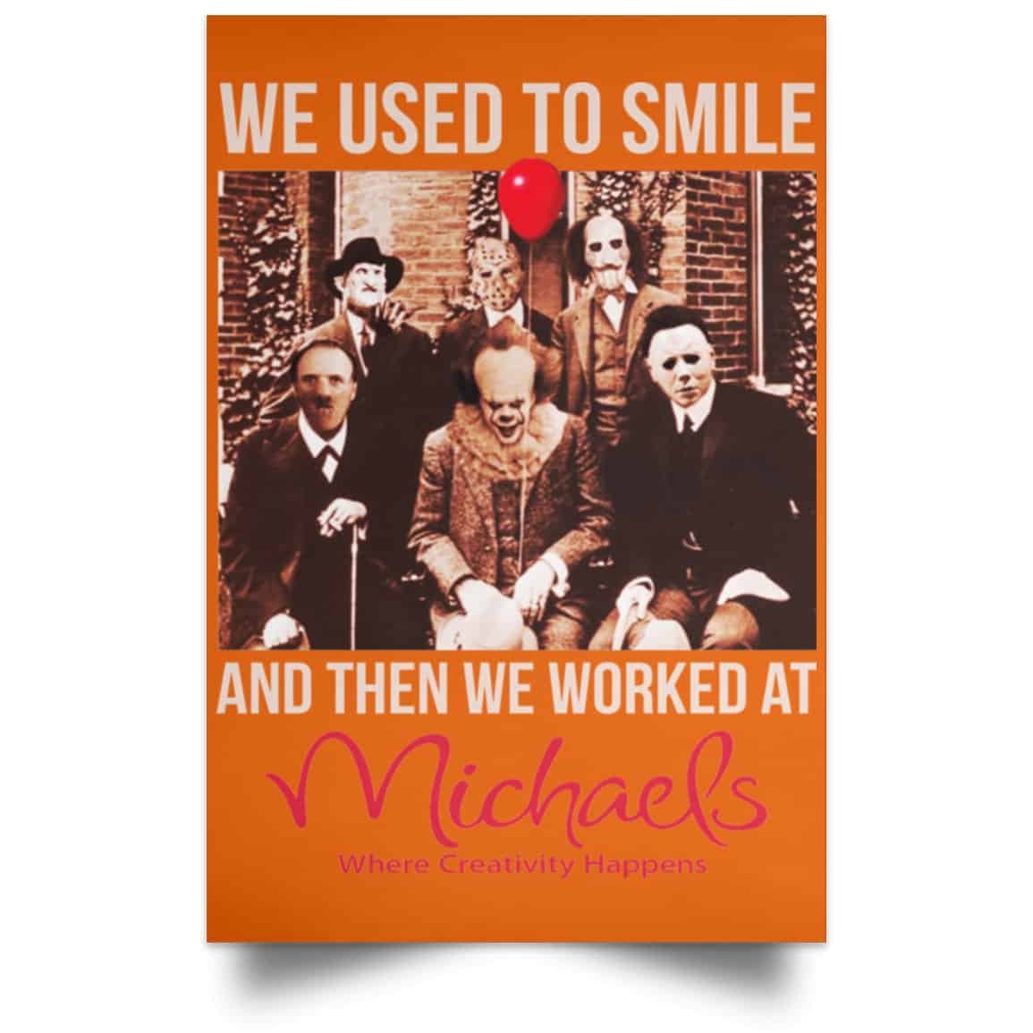 We Used To Smile And Then We Worked At Michaels Poster