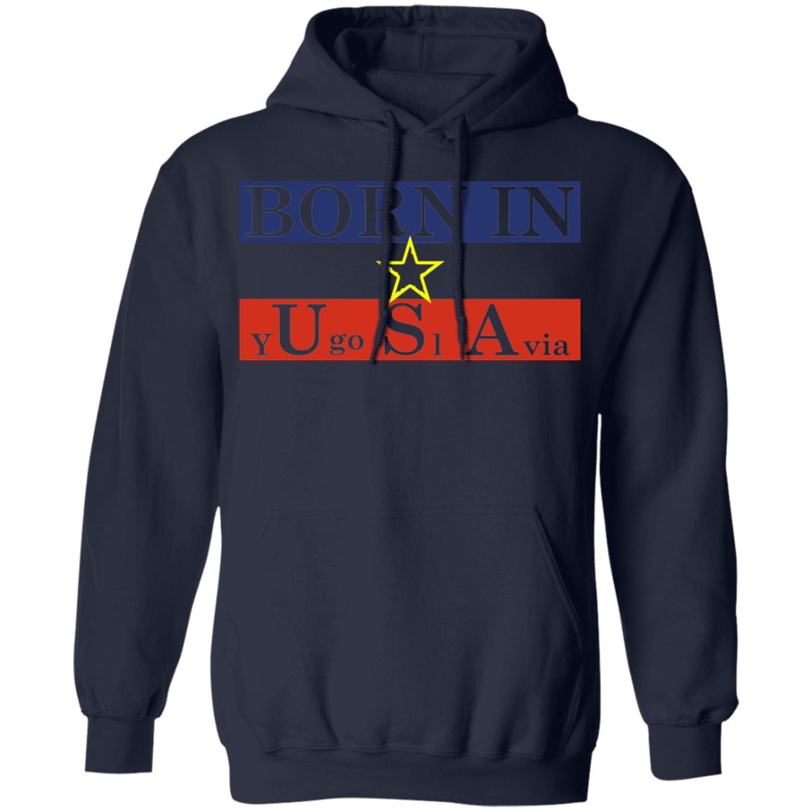Proud Yugoslavia Born In Usa Shirt, Hoodie, Tank