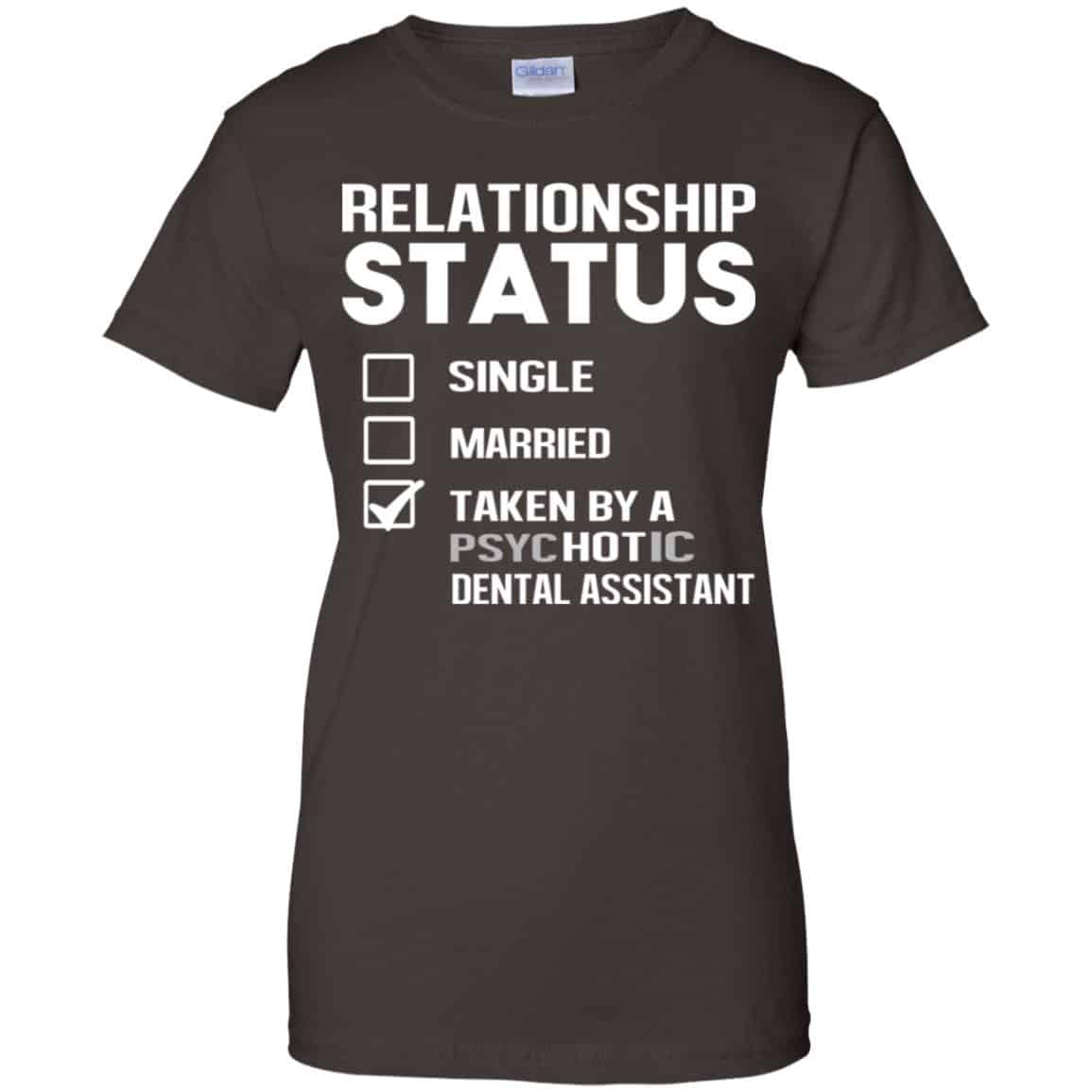 Taken By A Psychotic Dental Assistant Shirt, Hoodie, Tank