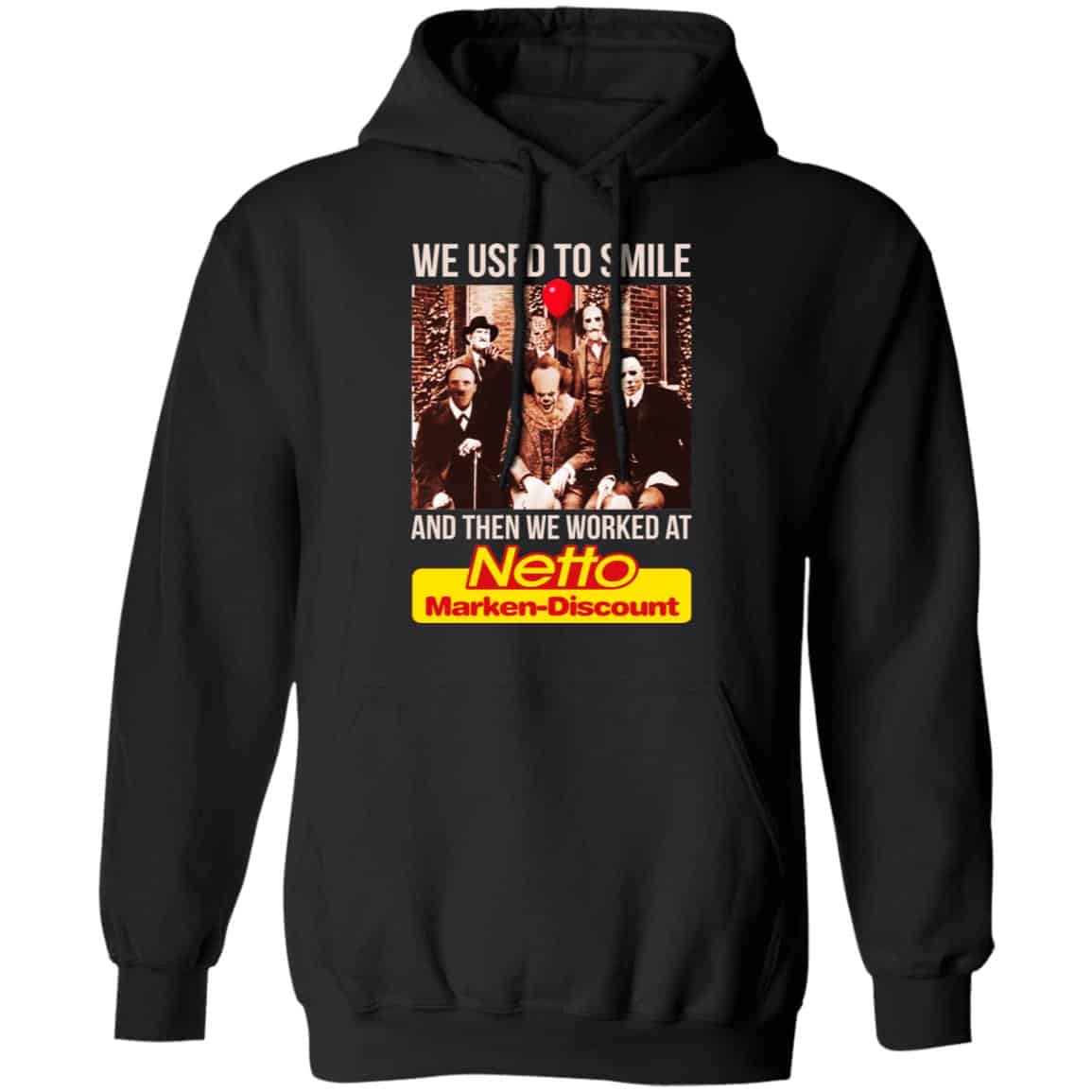 We Used To Smile And Then We Worked At Netto Marken-Discount Shirt, Hoodie, Tank