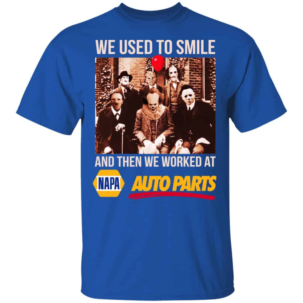 We Used To Smile And Then We Worked At Napa Auto Parts Shirt, Hoodie, Tank