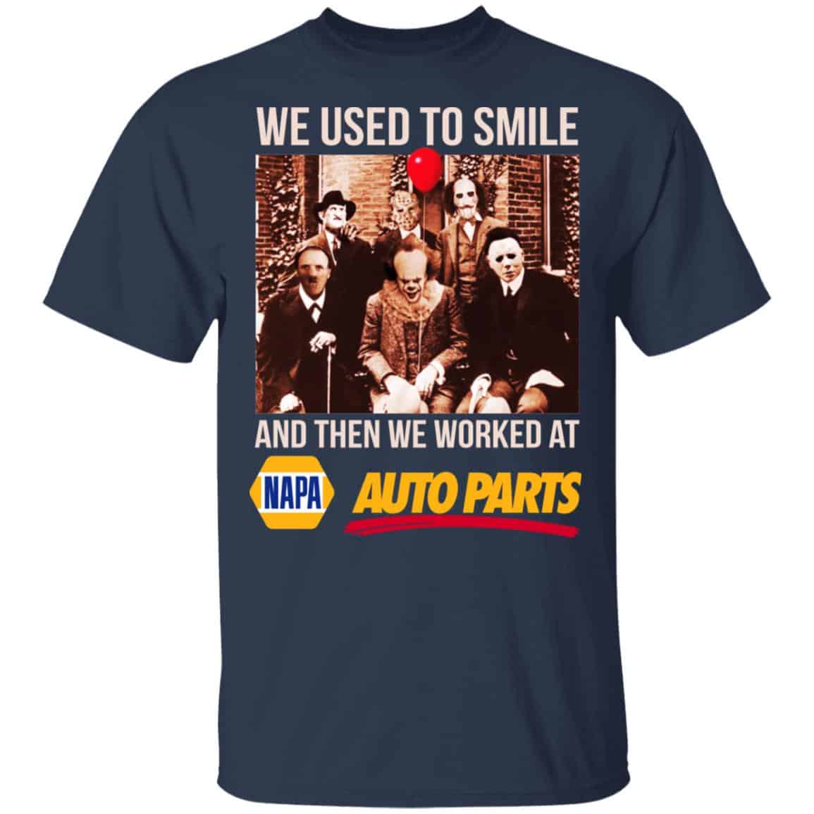 We Used To Smile And Then We Worked At Napa Auto Parts Shirt, Hoodie, Tank