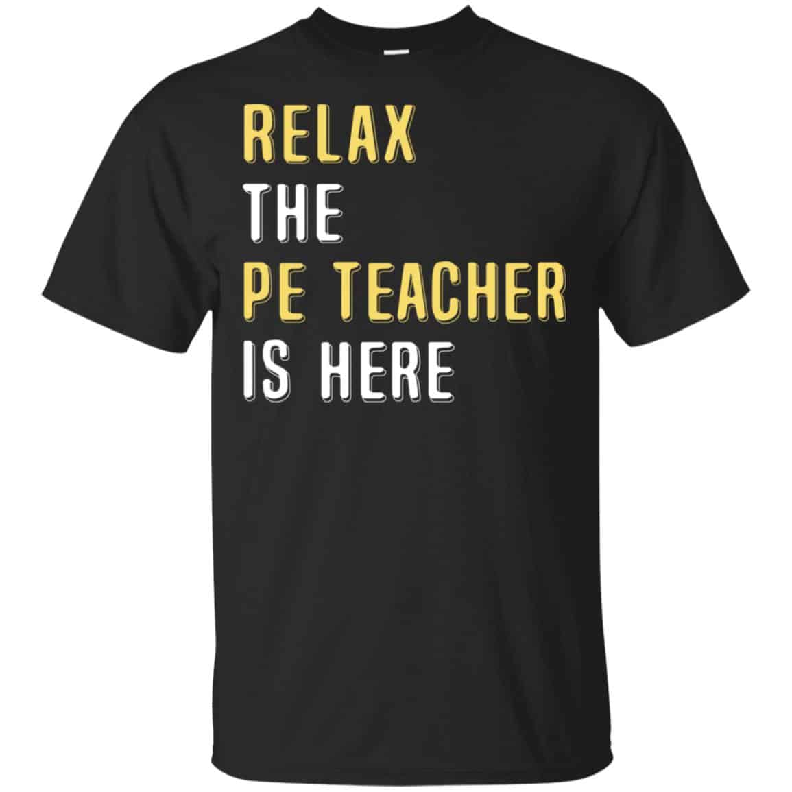 Relax The PE Teacher Is Here Shirt, Hoodie, Tank
