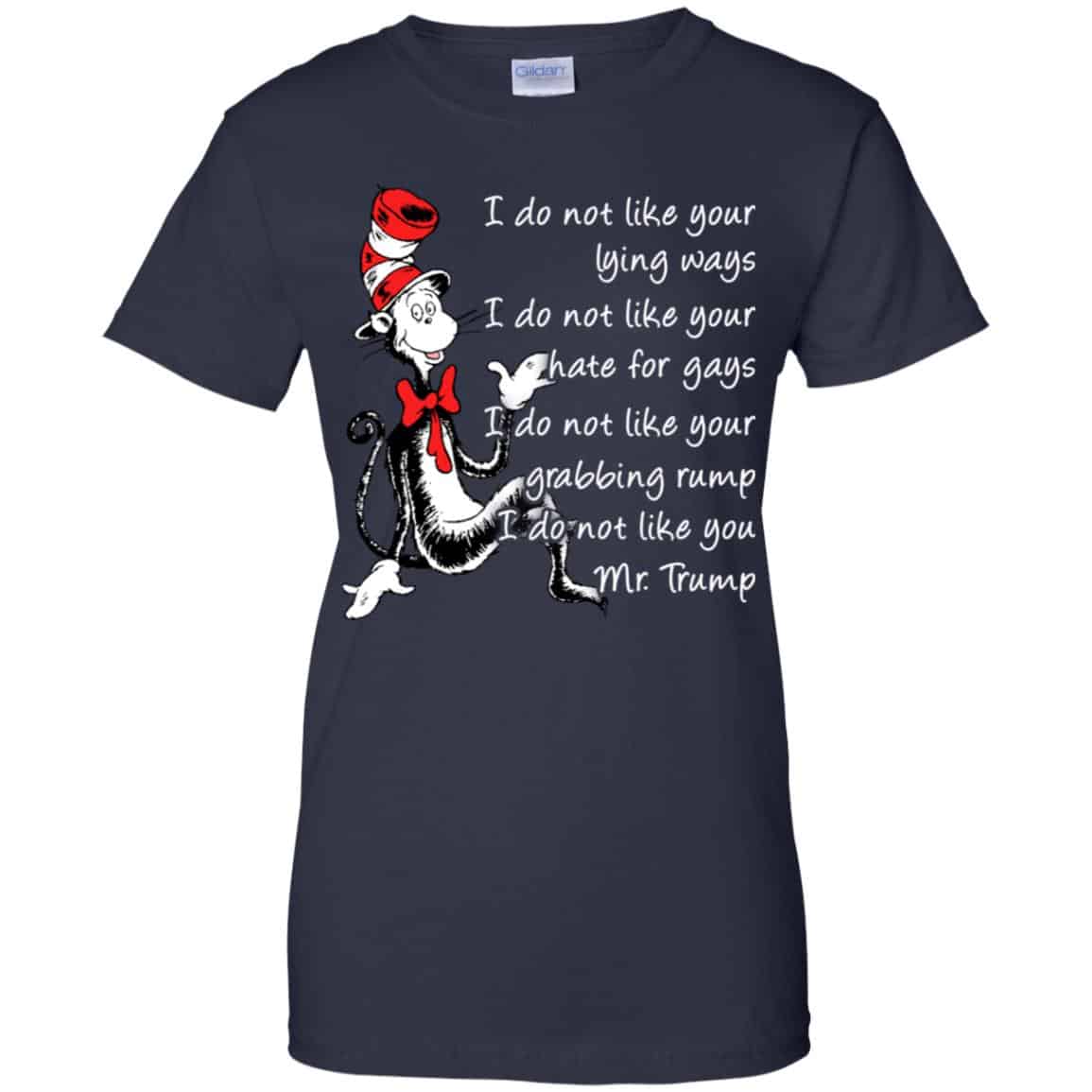 I Do Not Like Your Lying Ways I Do Not Like You Mr. Trump Shirt, Hoodie, Tank