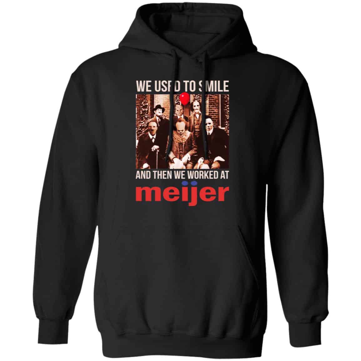 We Used To Smile And Then We Worked At Meijer Shirt, Hoodie, Tank