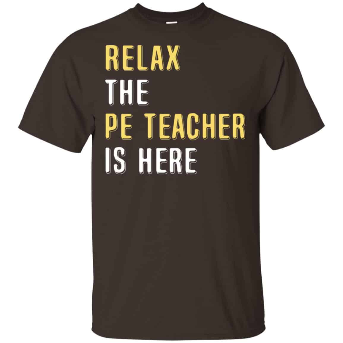 Relax The PE Teacher Is Here Shirt, Hoodie, Tank
