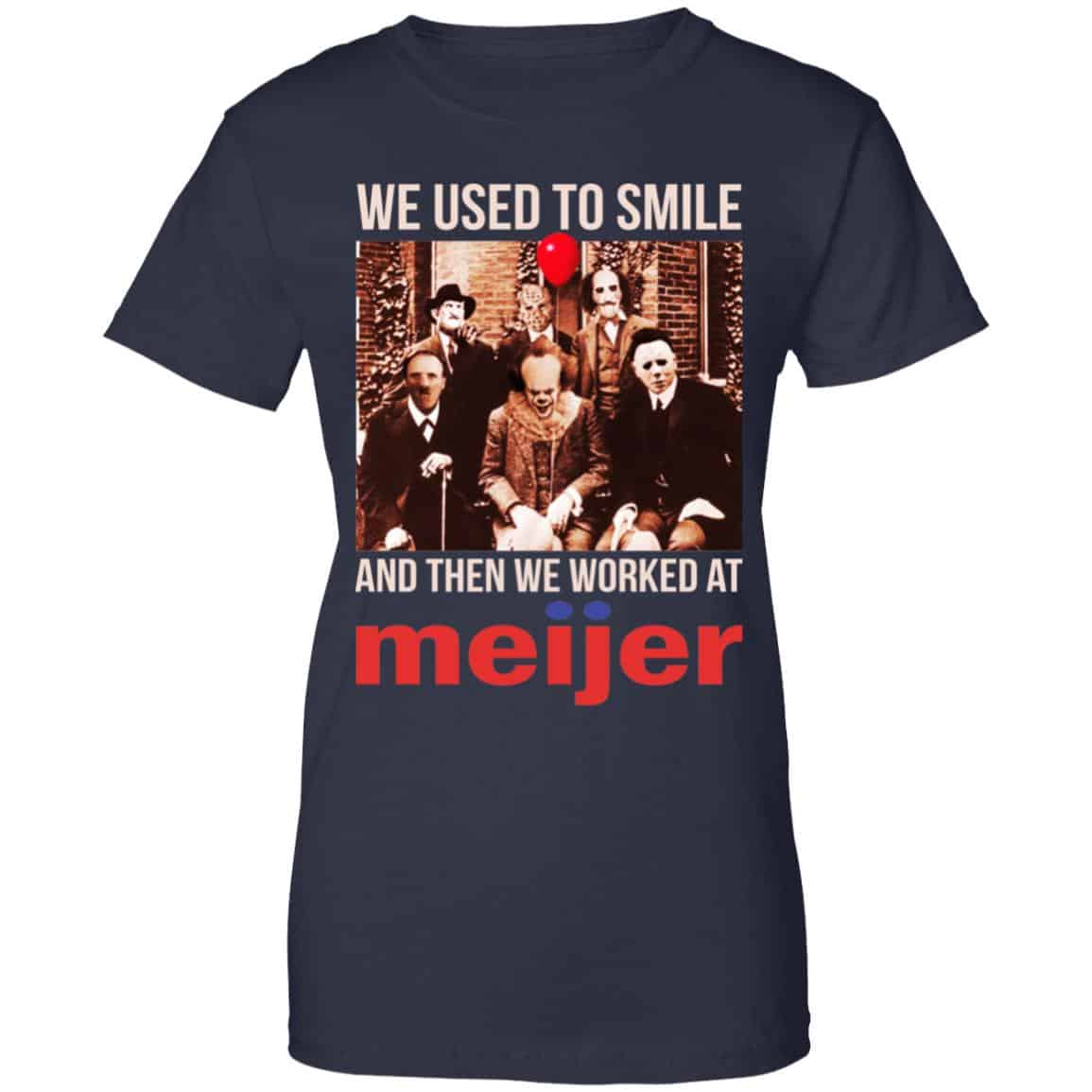 We Used To Smile And Then We Worked At Meijer Shirt, Hoodie, Tank