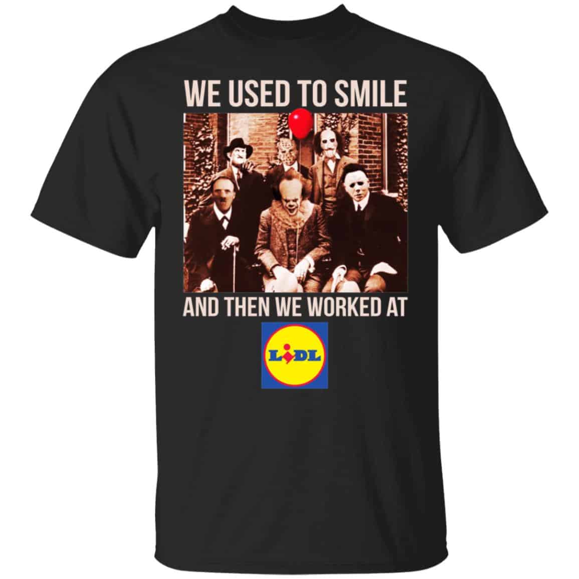 We Used To Smile And Then We Worked At Lidl Shirt, Hoodie, Tank
