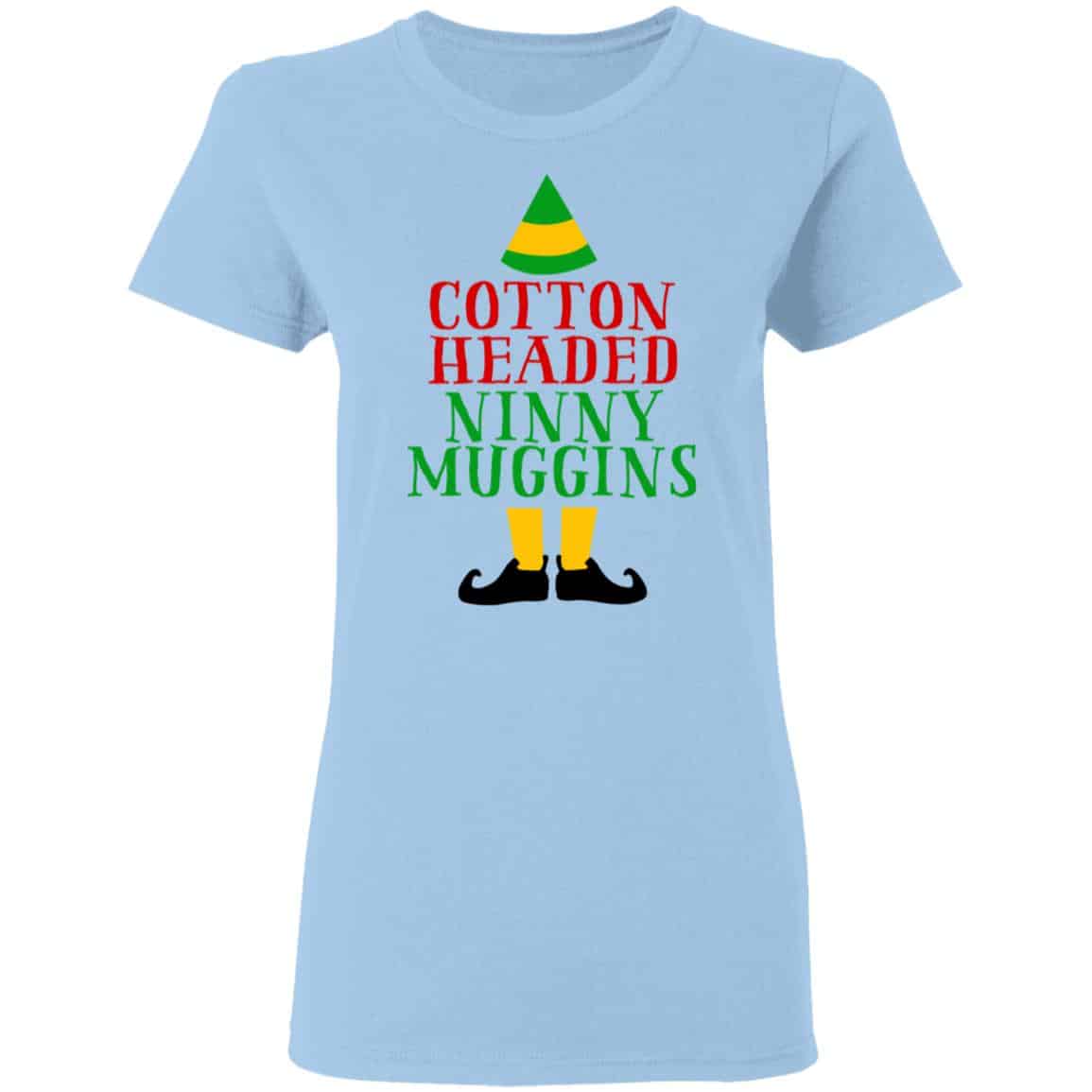 Cotton Headed Ninny Muggins Elf Shirt, Hoodie, Tank