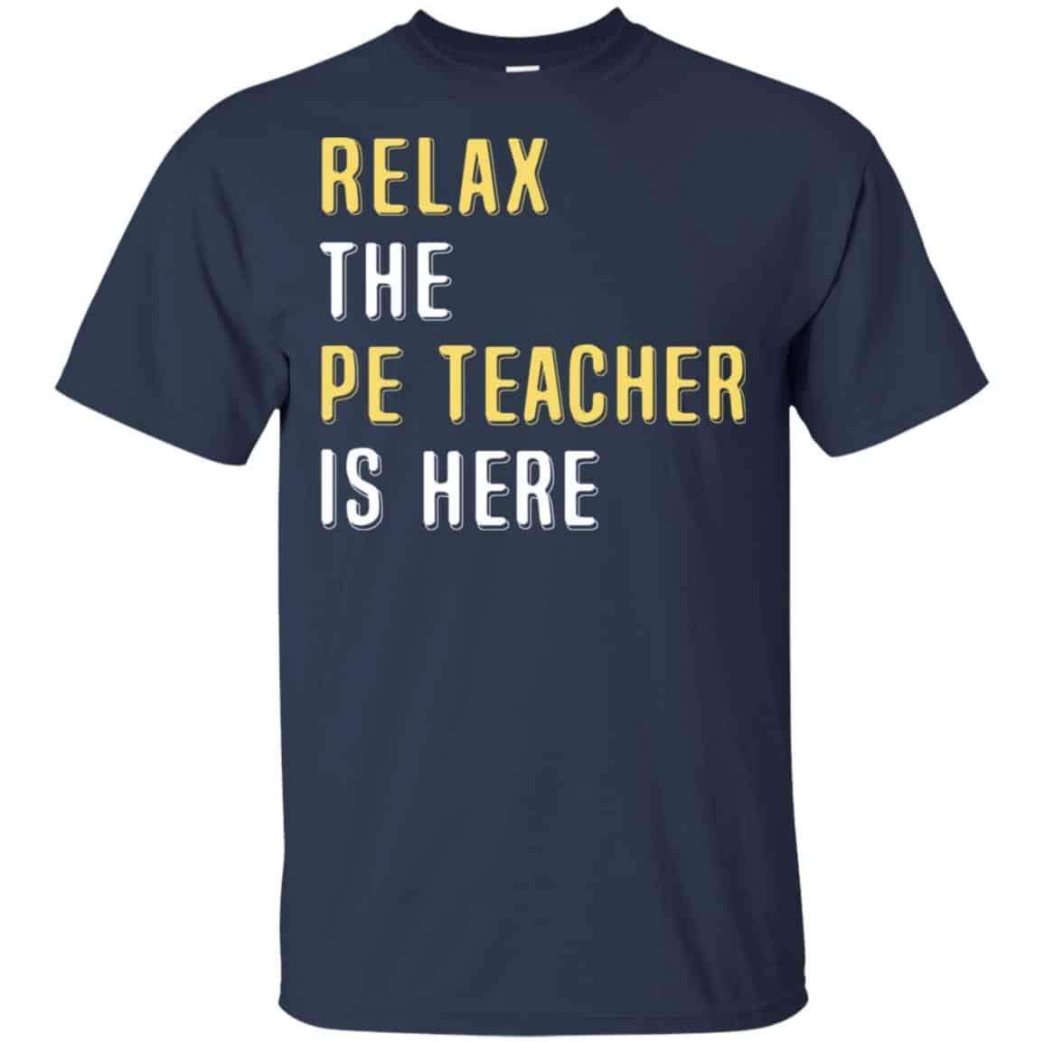 Relax The PE Teacher Is Here Shirt, Hoodie, Tank