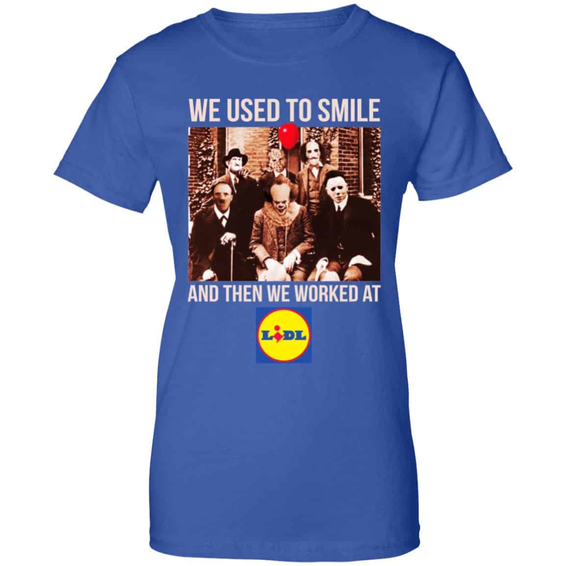 We Used To Smile And Then We Worked At Lidl Shirt, Hoodie, Tank