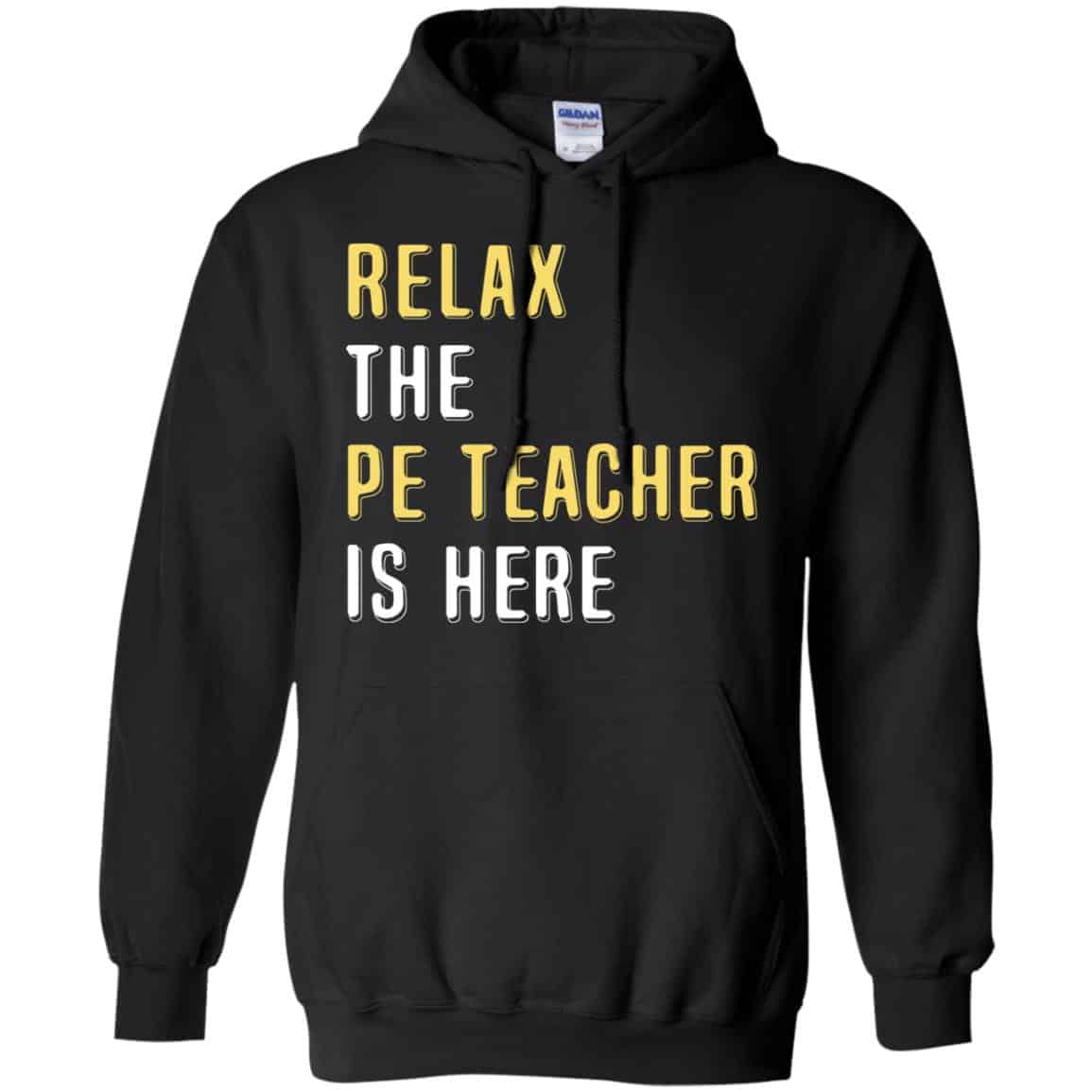 Relax The PE Teacher Is Here Shirt, Hoodie, Tank