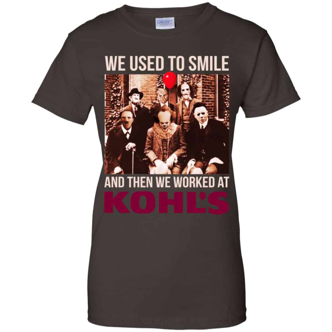 We Used To Smile And Then We Worked At Kohl’s Shirt, Hoodie, Tank