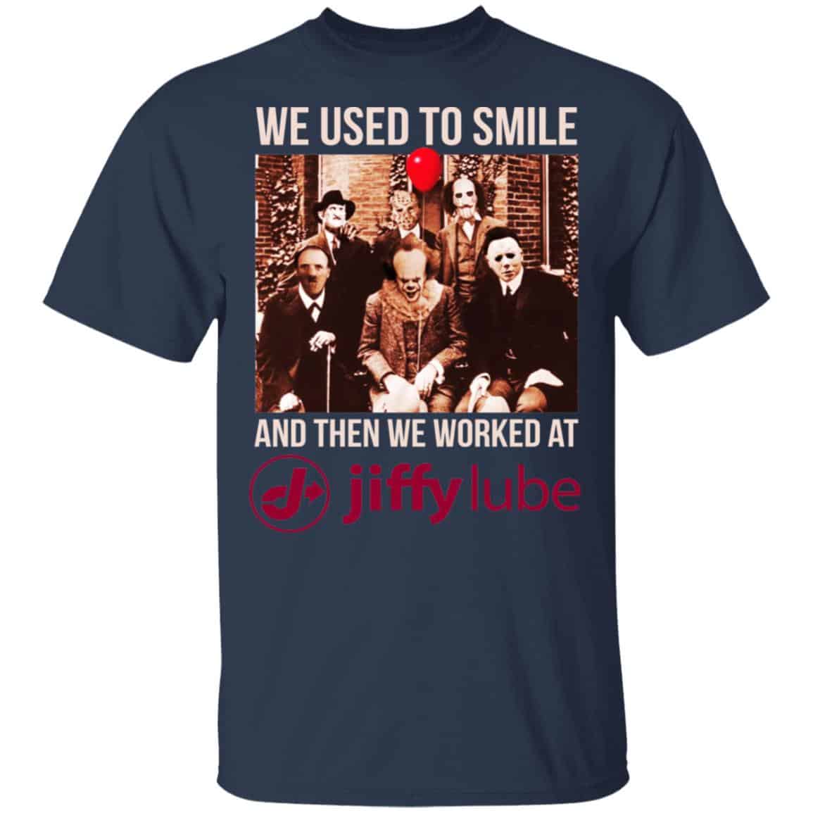 We Used To Smile And Then We Worked At Jiffy Lube Shirt, Hoodie, Tank