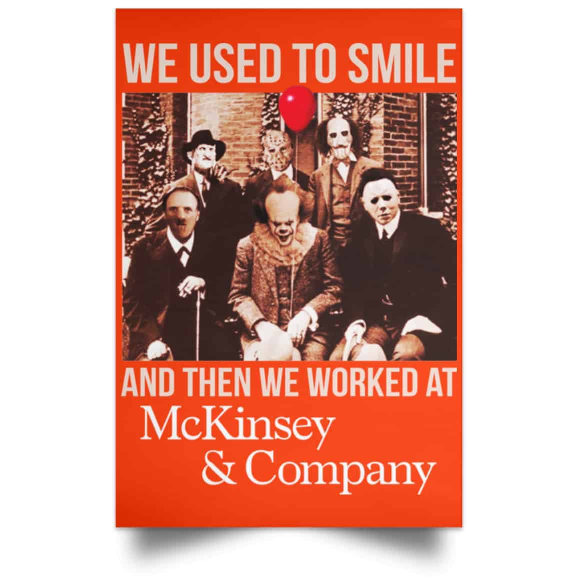 We Used To Smile And Then We Worked At McKinsey & Company Poster