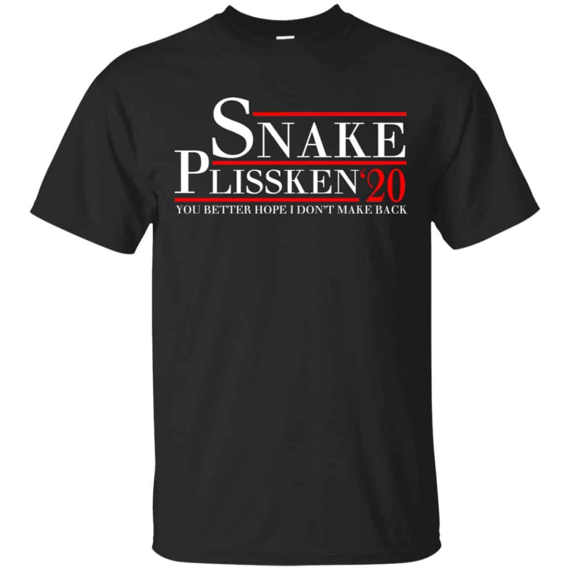 Snake Plissken 2020 You Better Hope I Don’t Make It Back T-Shirts, Hoodie, Tank