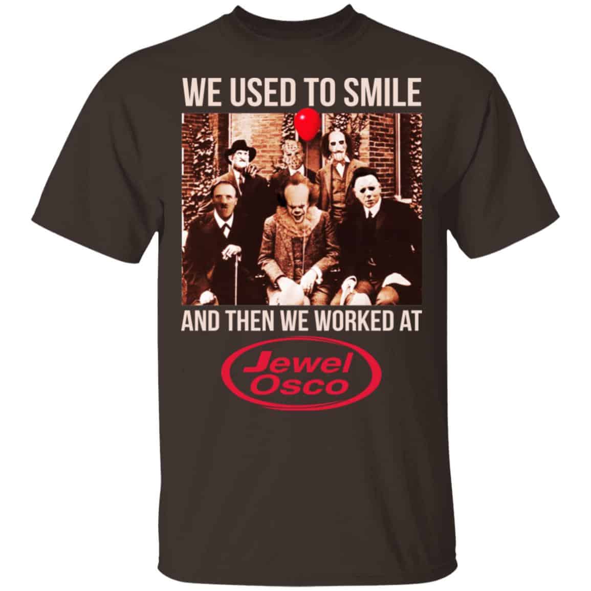 We Used To Smile And Then We Worked At Jewel-Osco Shirt, Hoodie, Tank