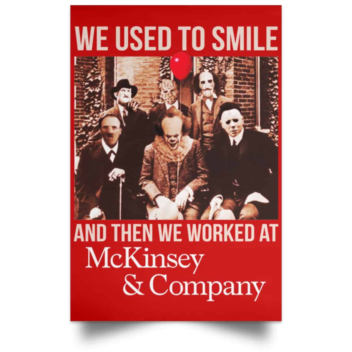 We Used To Smile And Then We Worked At McKinsey & Company Poster