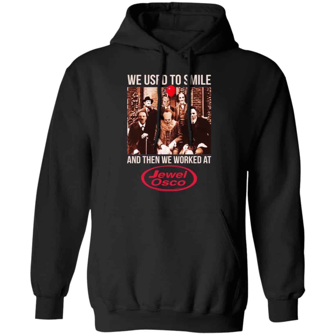 We Used To Smile And Then We Worked At Jewel-Osco Shirt, Hoodie, Tank