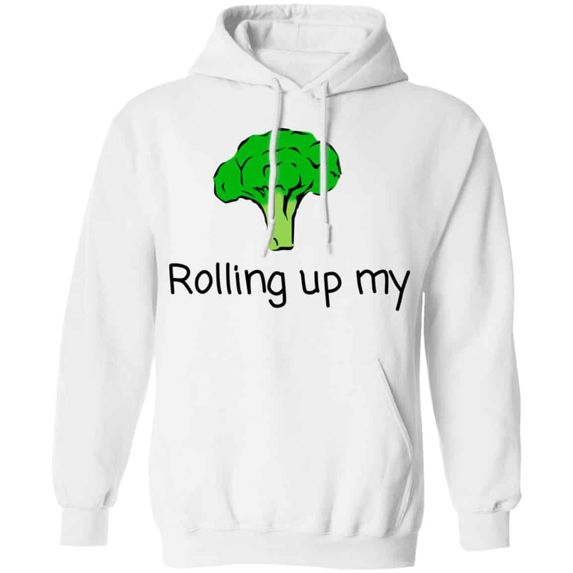 Rolling Up My Broccoli Shirt, Hoodie, Tank