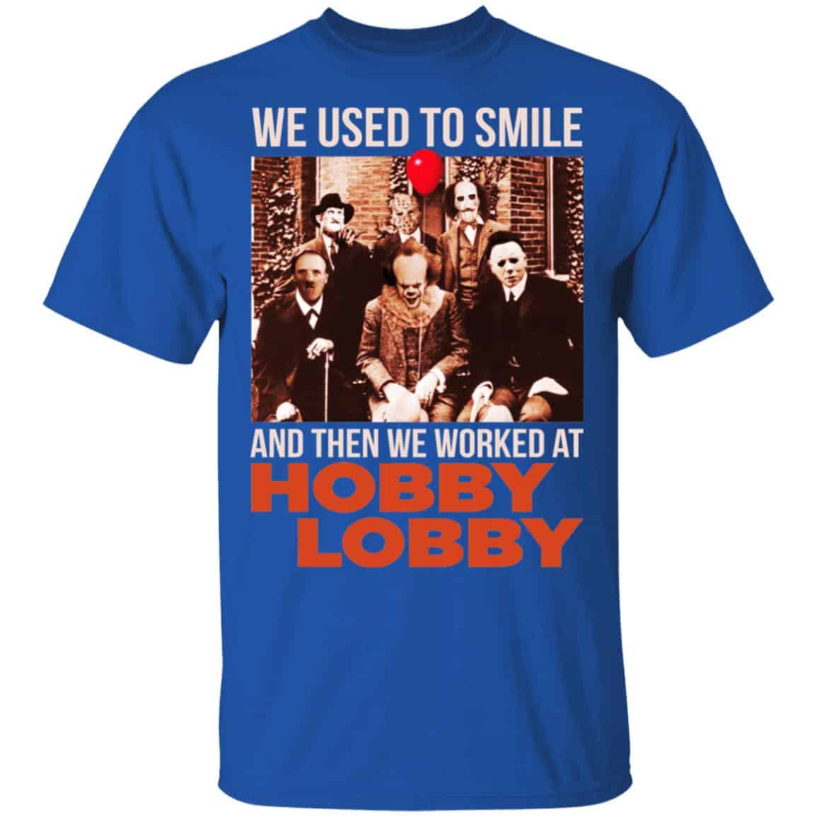 We Used To Smile And Then We Worked At Hobby Lobby Shirt, Hoodie, Tank