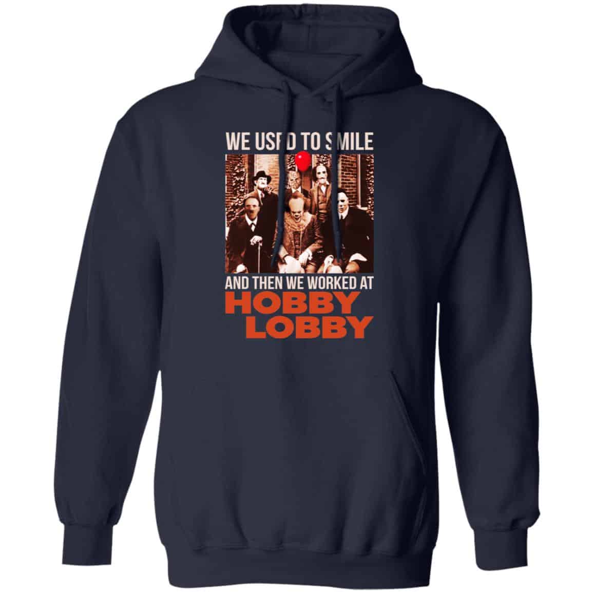 We Used To Smile And Then We Worked At Hobby Lobby Shirt, Hoodie, Tank