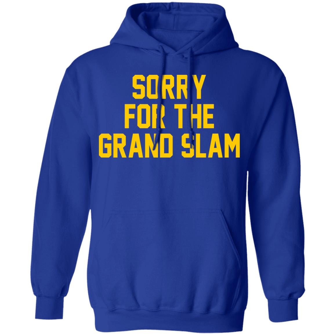 Sorry For The Grand Slam Shirt, Hoodie, Tank