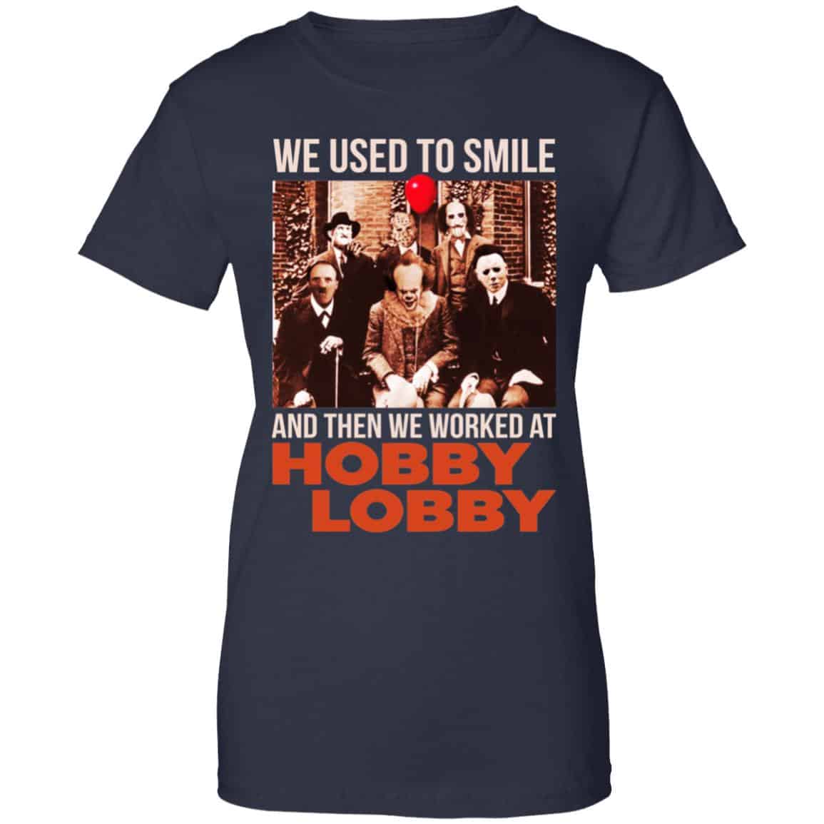 We Used To Smile And Then We Worked At Hobby Lobby Shirt, Hoodie, Tank