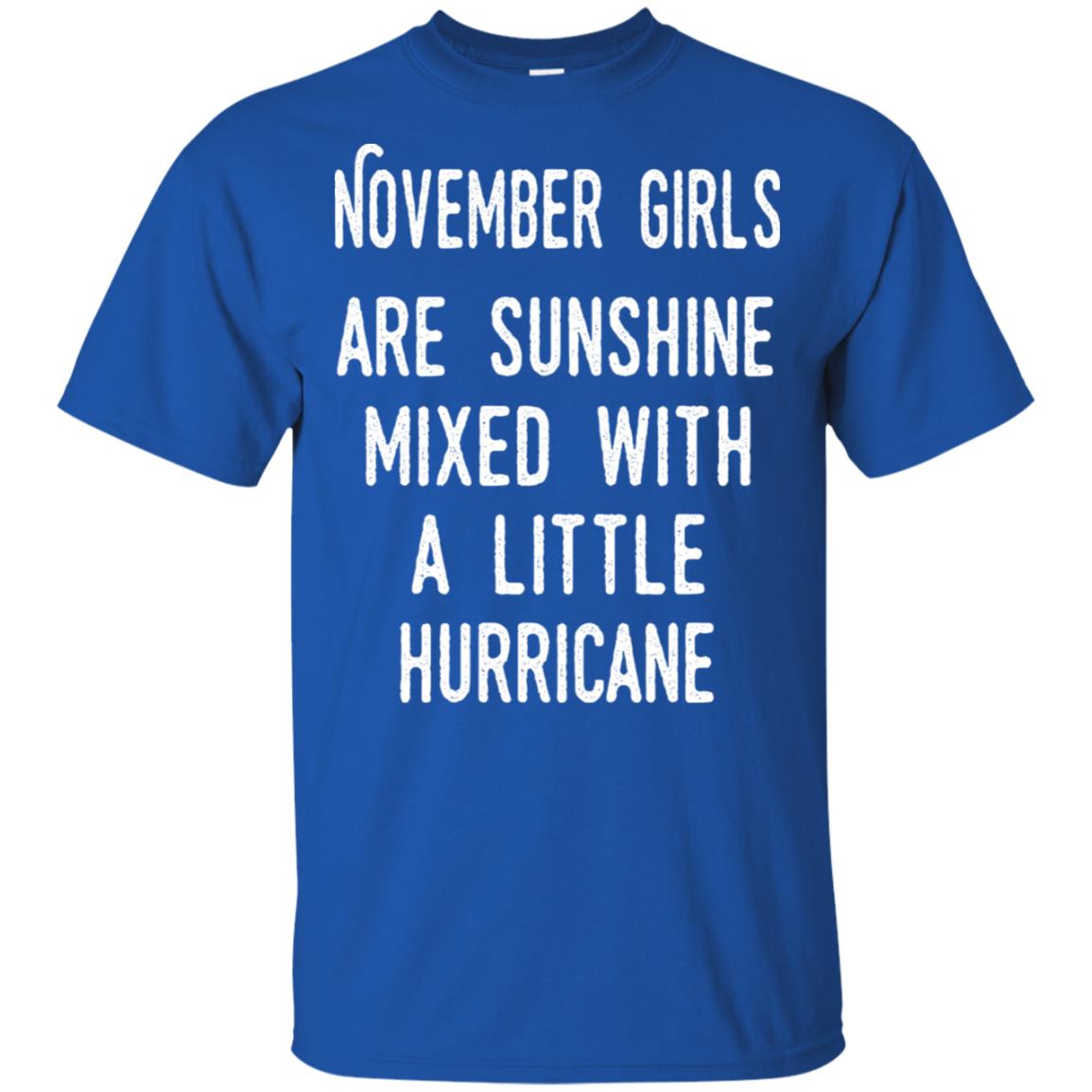 November Girls Are Sunshine Mixed With A Little Hurricane T-Shirts, Hoodie, Tank