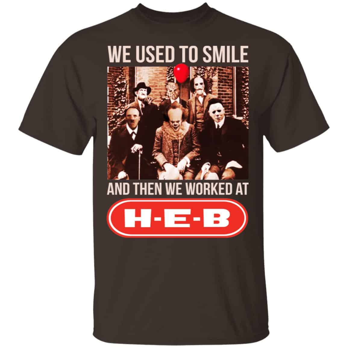 We Used To Smile And Then We Worked At H-E-B Shirt, Hoodie, Tank