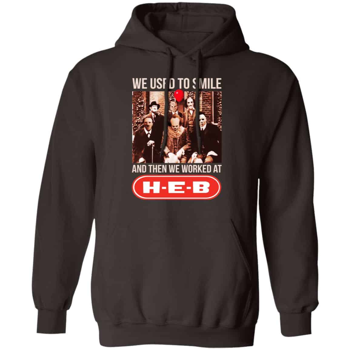 We Used To Smile And Then We Worked At H-E-B Shirt, Hoodie, Tank