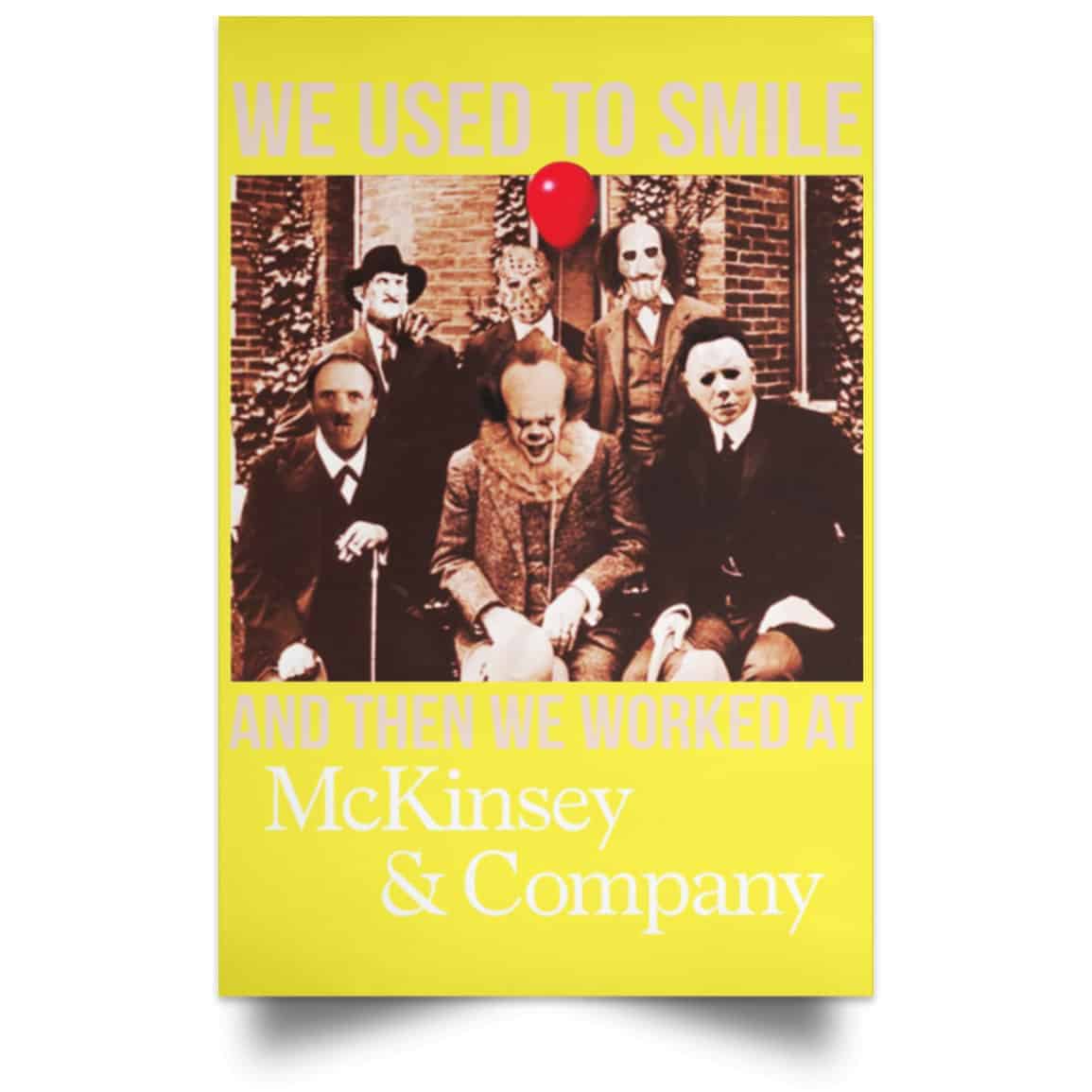 We Used To Smile And Then We Worked At McKinsey & Company Poster