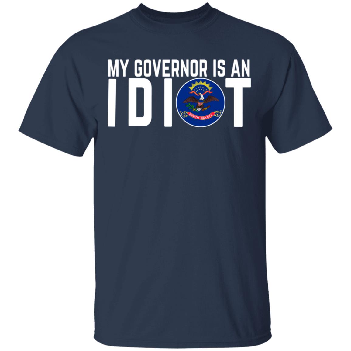 My Governor Is An Idiot North Dakota Shirt, Hoodie, Tank