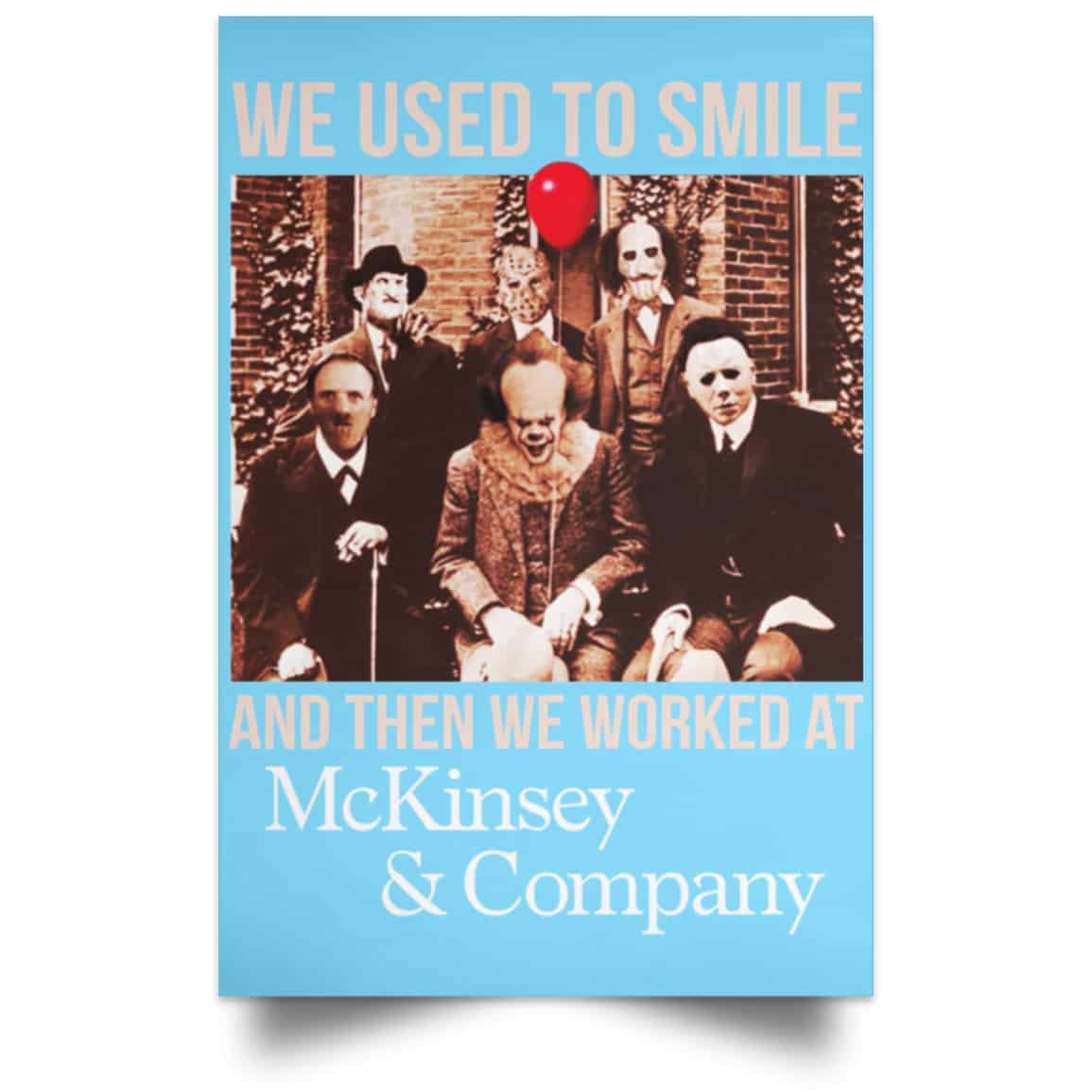 We Used To Smile And Then We Worked At McKinsey & Company Poster
