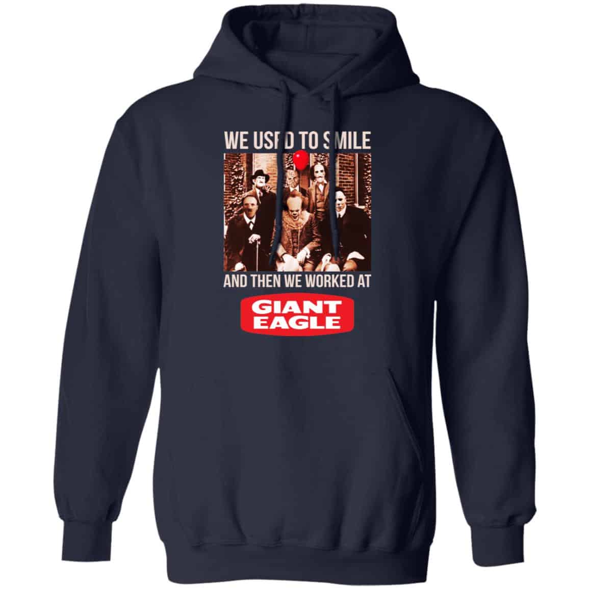 We Used To Smile And Then We Worked At Giant Eagle Shirt, Hoodie, Tank