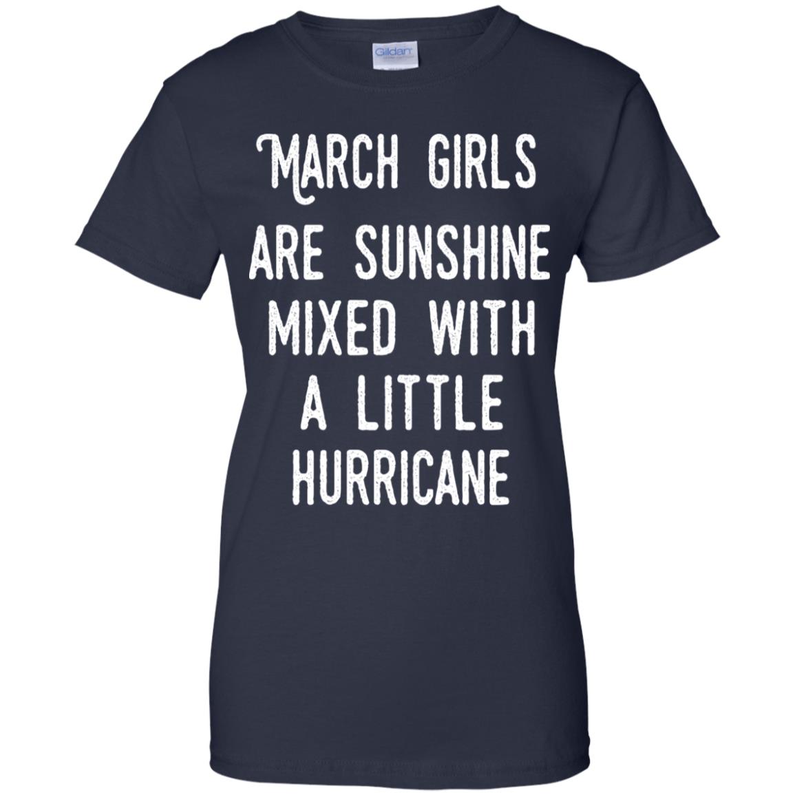 March Girls Are Sunshine Mixed With A Little Hurricane T-Shirts, Hoodie, Tank