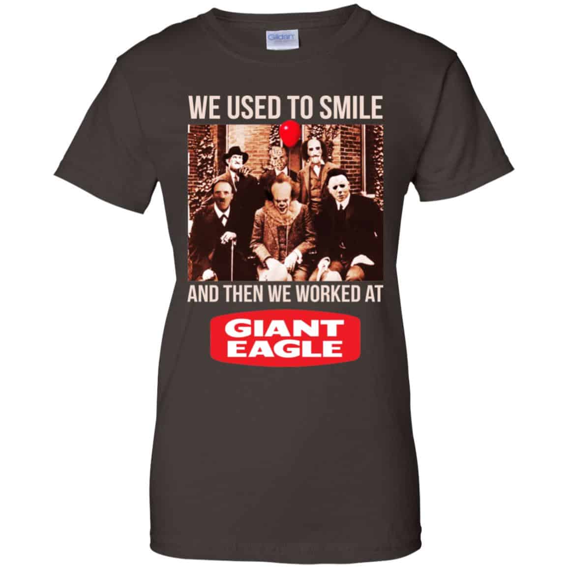 We Used To Smile And Then We Worked At Giant Eagle Shirt, Hoodie, Tank