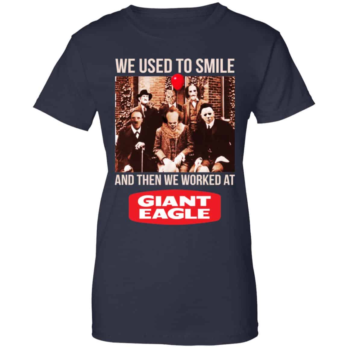 We Used To Smile And Then We Worked At Giant Eagle Shirt, Hoodie, Tank