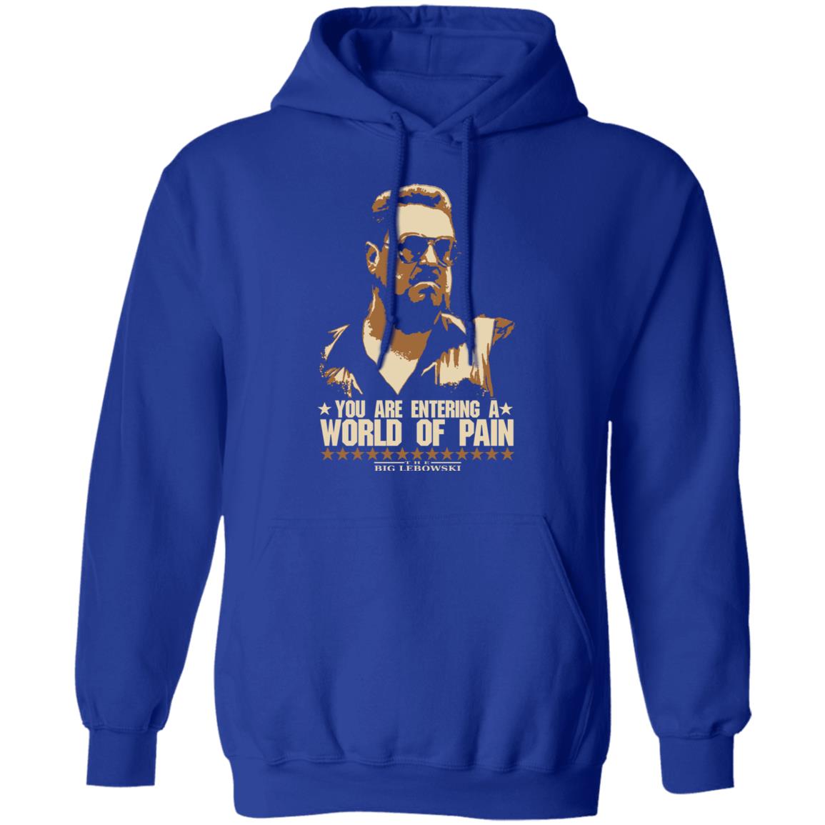 The Big Lebowski You Are Entering A World Of Pain Shirt, Hoodie, Tank