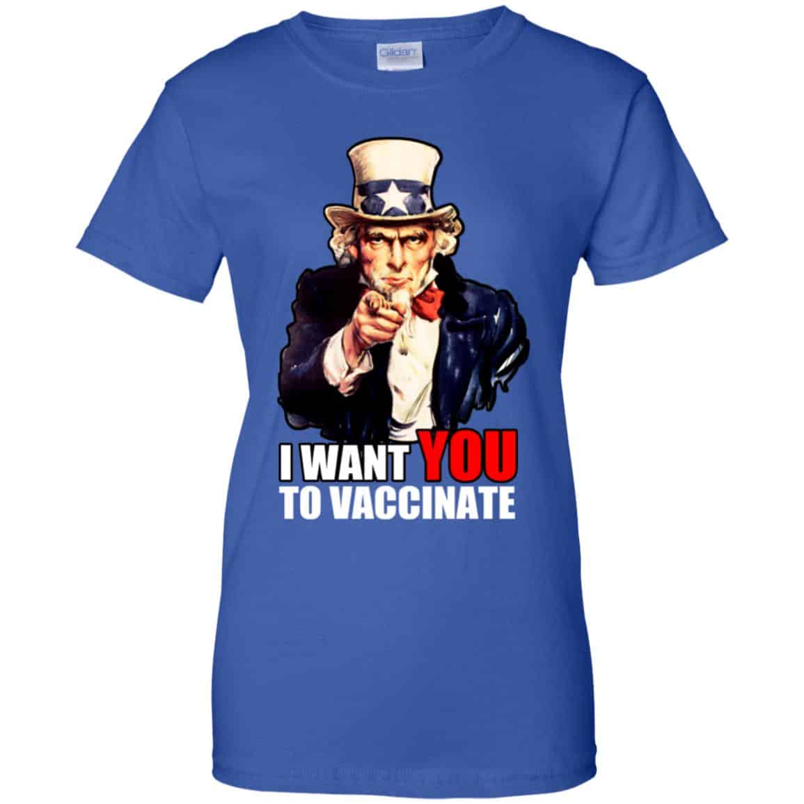 I Want You To Vaccinate T-Shirts, Hoodie, Tank