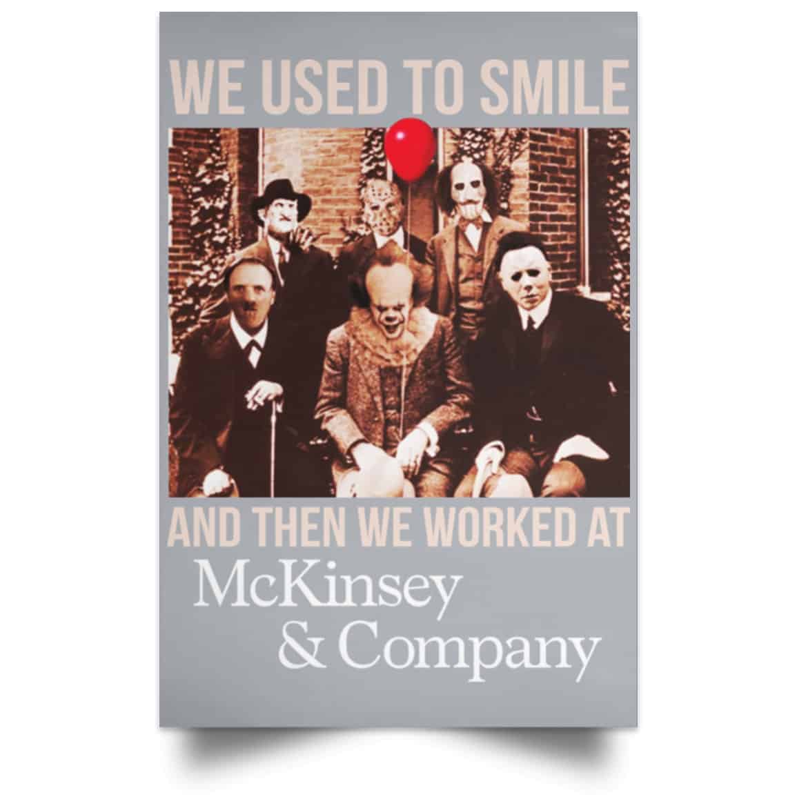 We Used To Smile And Then We Worked At McKinsey & Company Poster