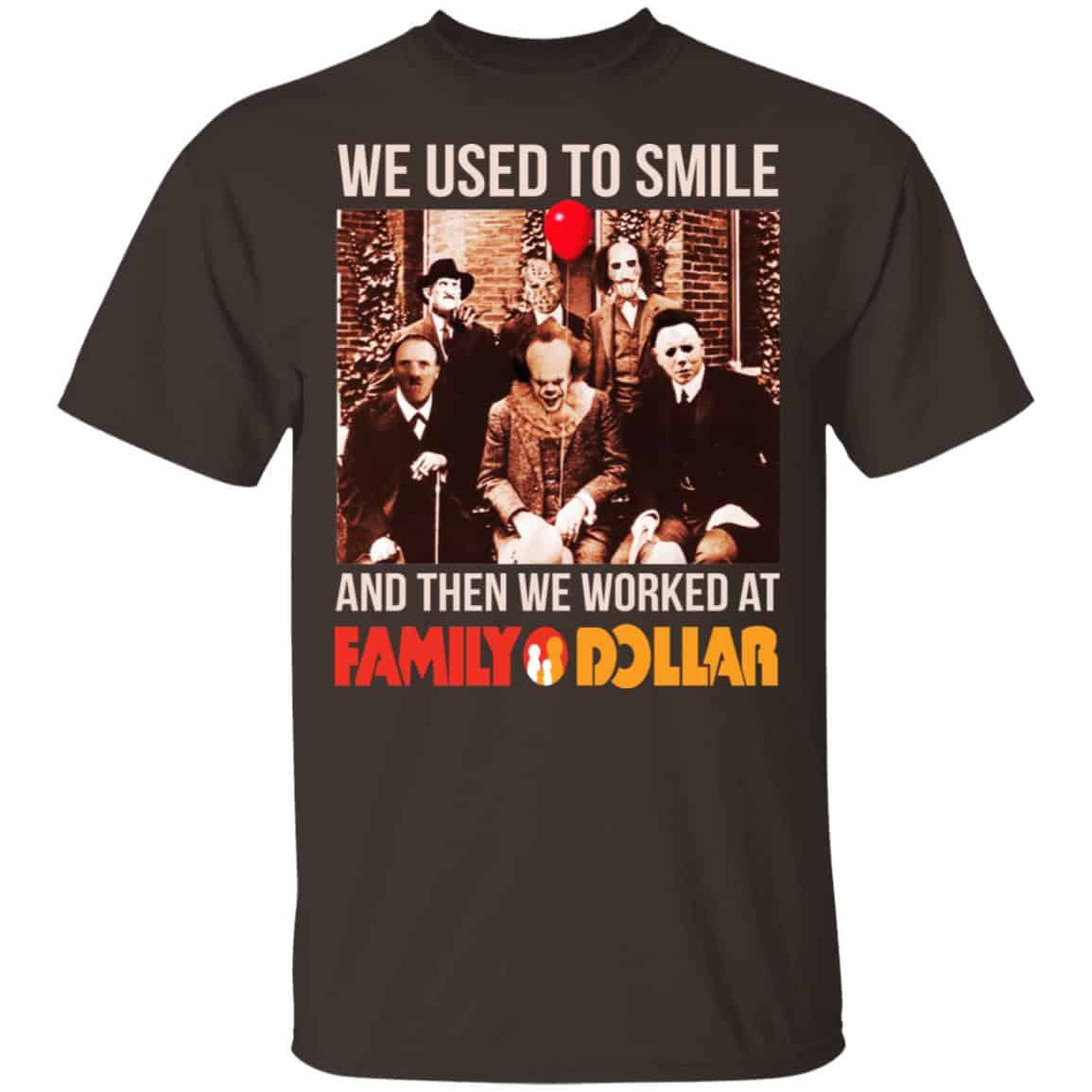 We Used To Smile And Then We Worked At Family Dollar Shirt, Hoodie, Tank