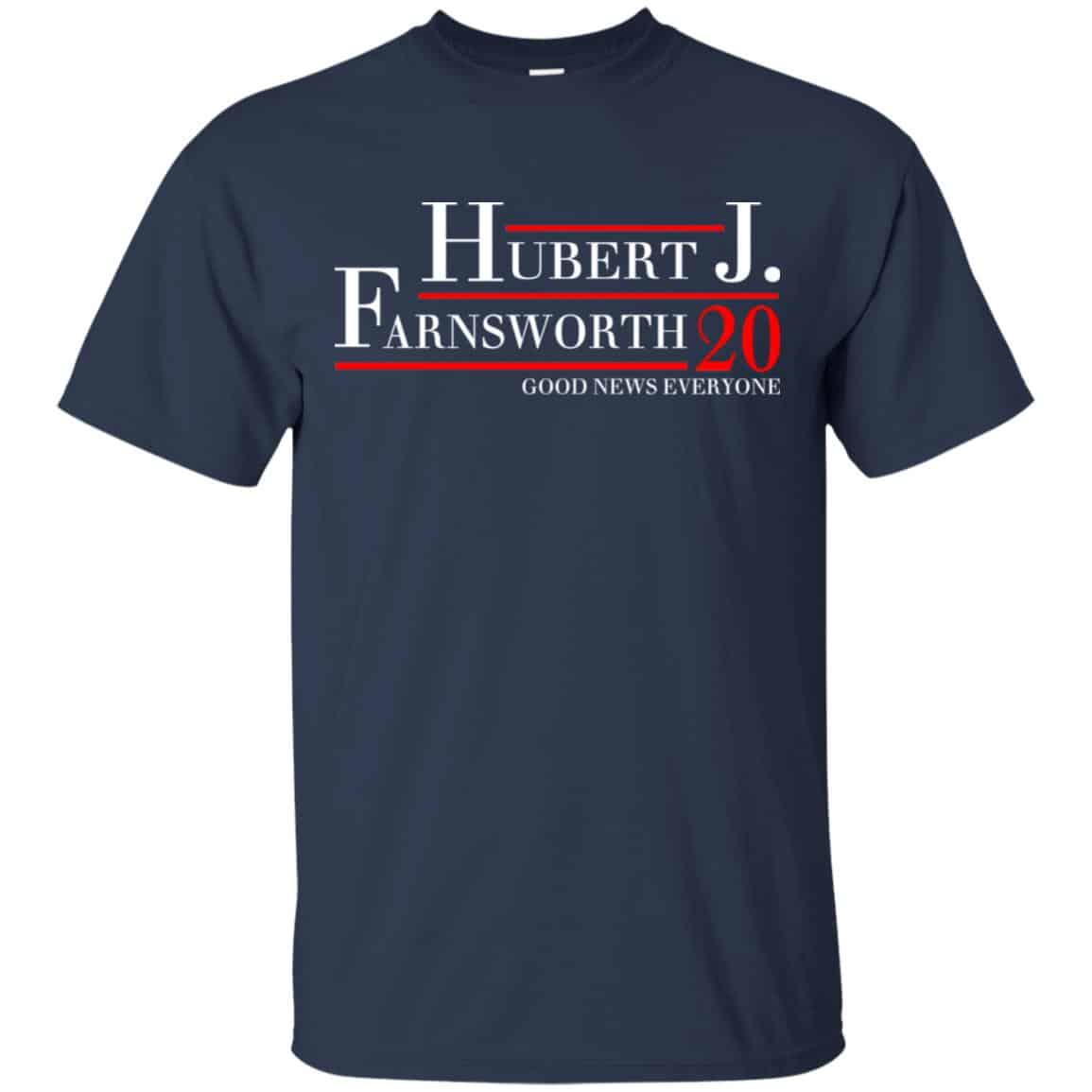Hubert J. Farnsworth 2020 Good News Everyone T-Shirts, Hoodie, Tank