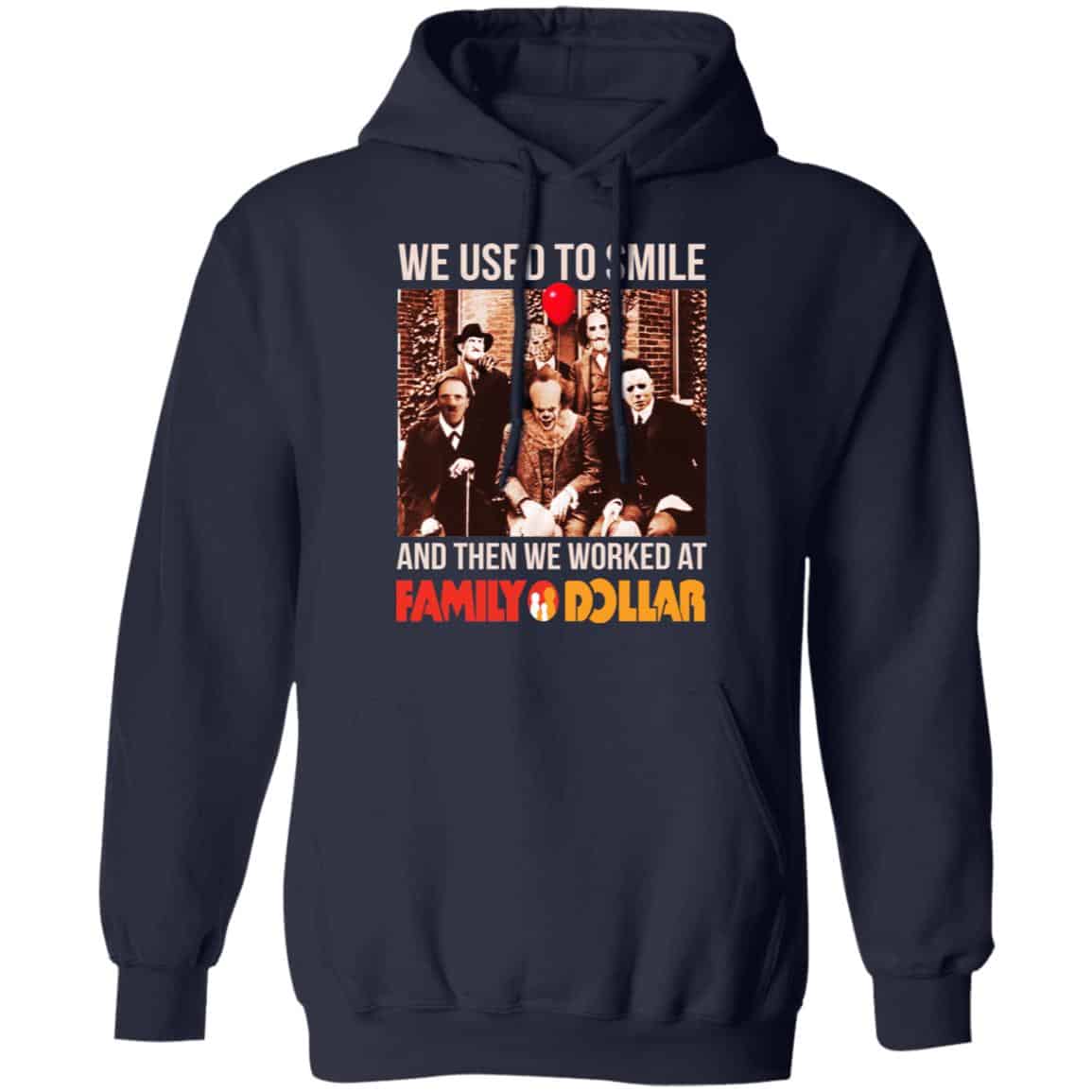 We Used To Smile And Then We Worked At Family Dollar Shirt, Hoodie, Tank