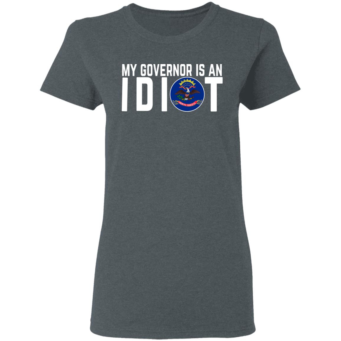 My Governor Is An Idiot North Dakota Shirt, Hoodie, Tank