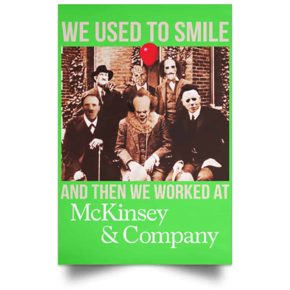 We Used To Smile And Then We Worked At McKinsey & Company Poster