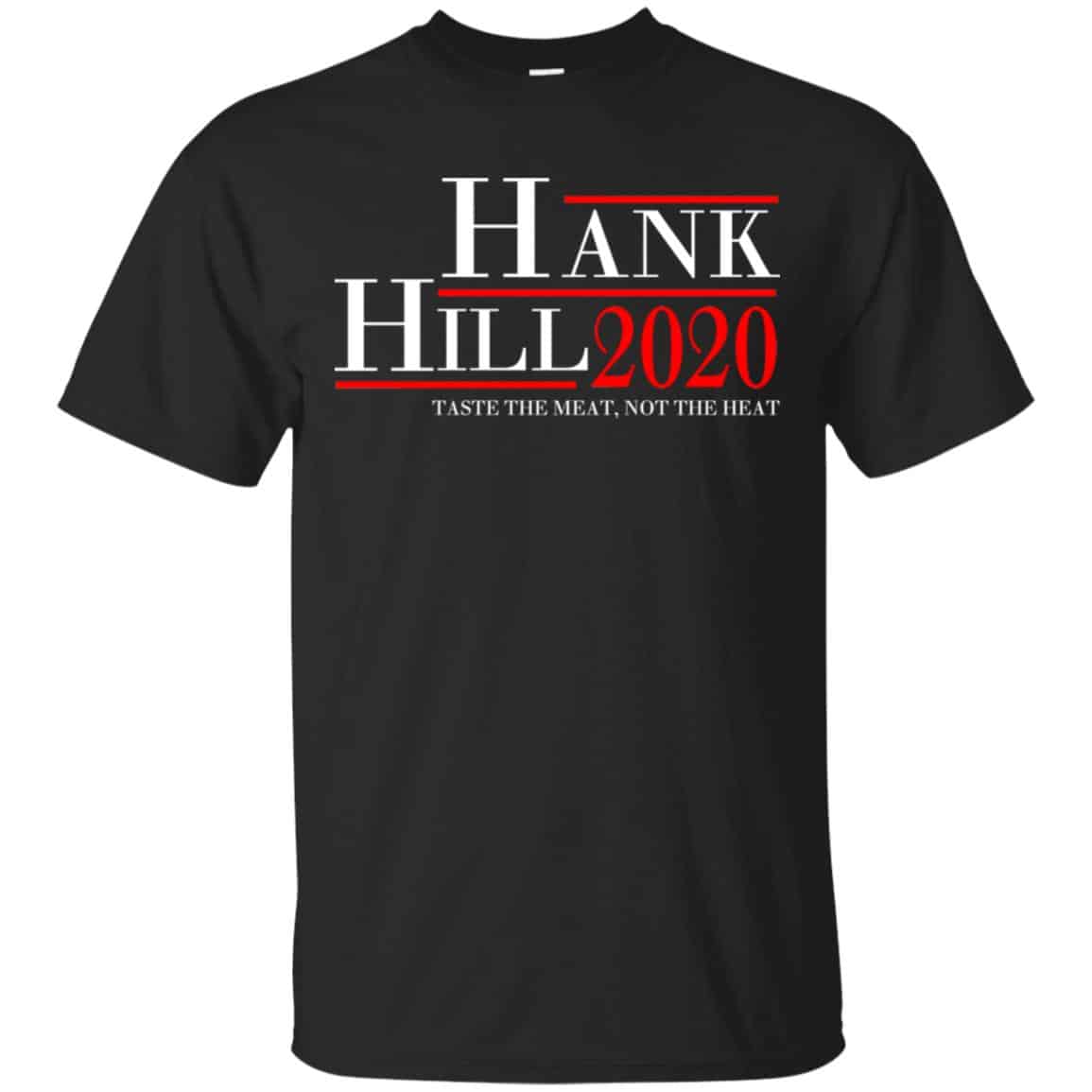 Hank Hill 2020 Taste The Meat, Not The Heat T-Shirts, Hoodie, Tank