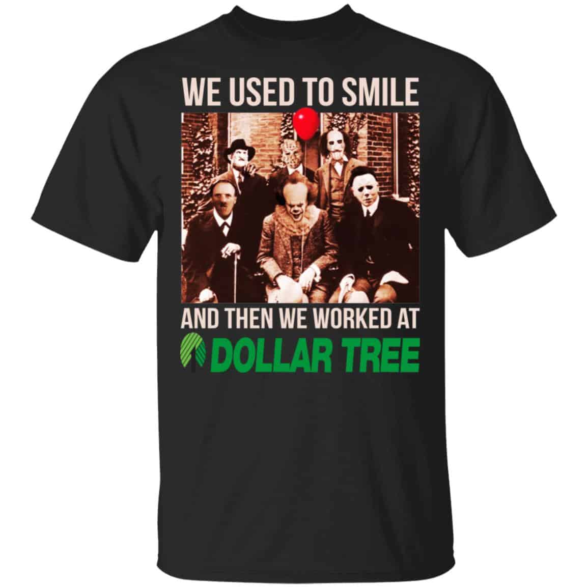 We Used To Smile And Then We Worked At Dollar Tree Shirt, Hoodie, Tank