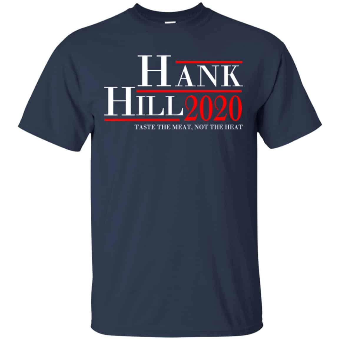 Hank Hill 2020 Taste The Meat, Not The Heat T-Shirts, Hoodie, Tank